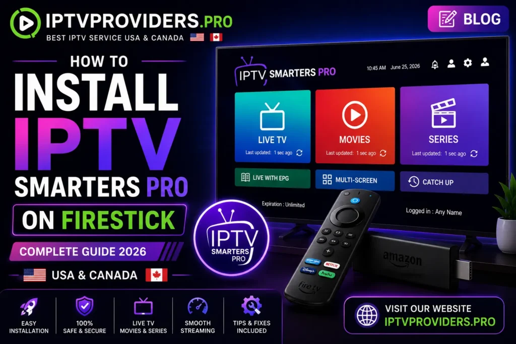 How to install IPTV Smarters Pro on Firestick Canada USA 2026